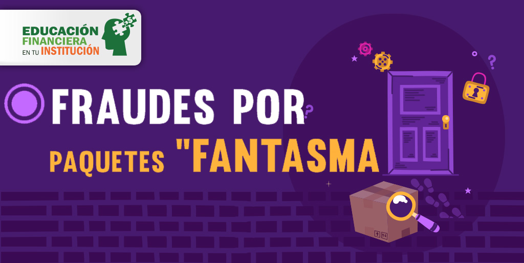 Fraudes por paquetes “Fantasma”